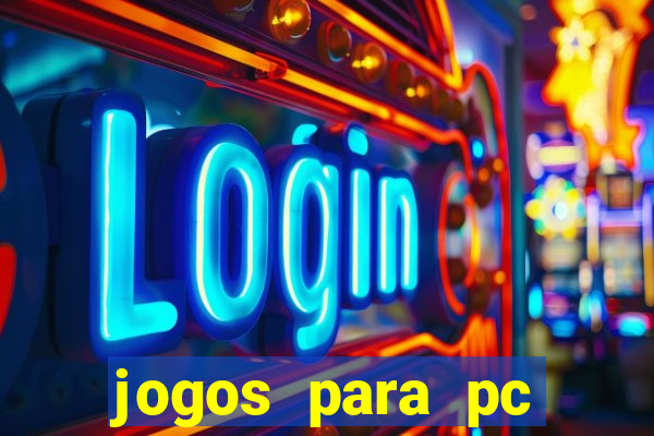 jogos para pc gratis windows 7